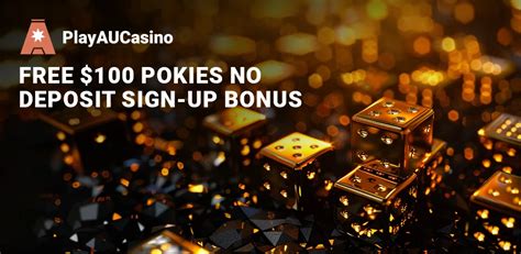 Free $100 Pokies No Deposit Sign Up Bonus in Australia 2024.